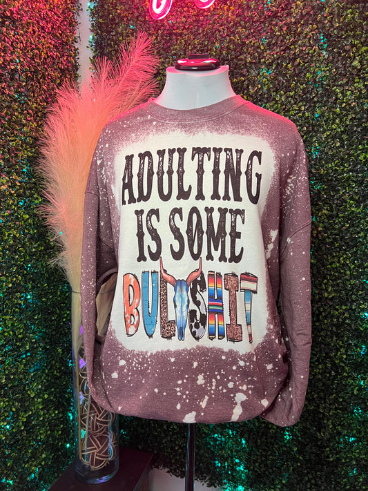 Adulting Is Some Bullsh*t Sweatshirt