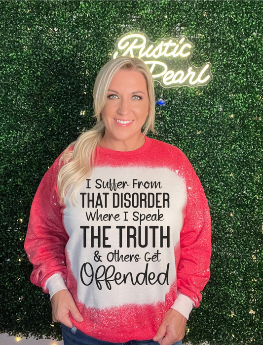 I Suffer From That Disorder  Sweatshirt